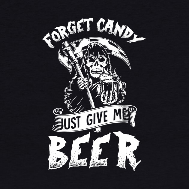 Forget Candy Just Give Me Beer Skull Halloween by Elliottda